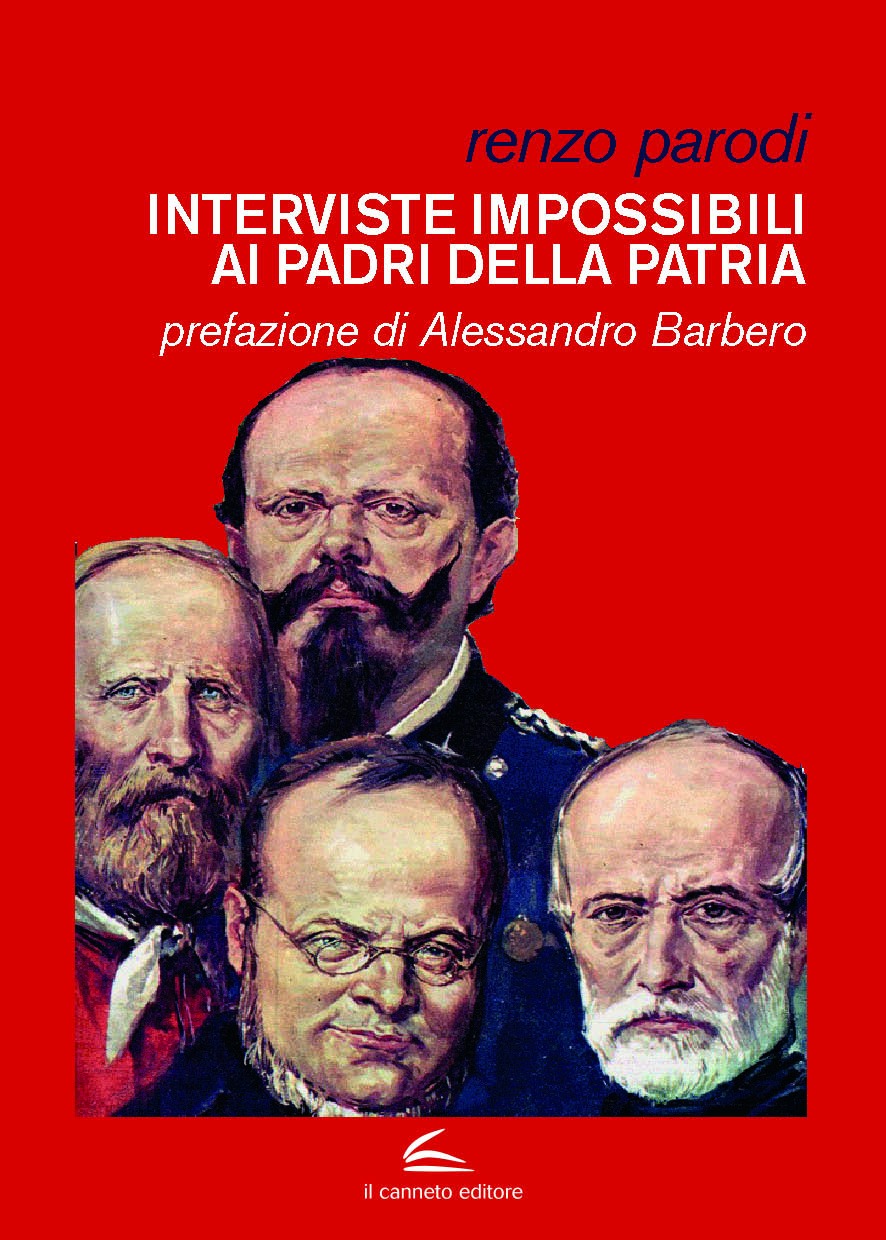 Interviste impossibili ai Padri della Patria - Renzo Parodi