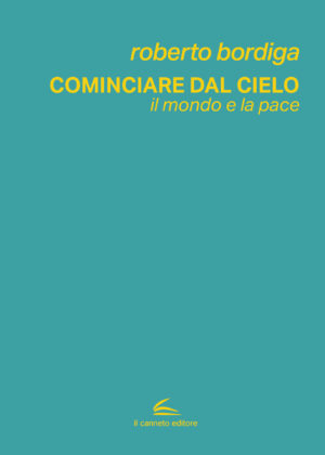 Cominciare dal cielo - Roberto Bordiga